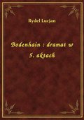 Bodenhain : dramat w 5. aktach - ebook