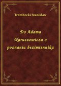ebooki: Do Adama Naruszewicza o poznaniu bezimiennika - ebook