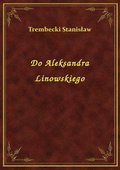 ebooki: Do Aleksandra Linowskiego - ebook