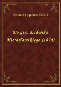 Do gen. Ludwika Mierosławskiego (1870) - ebook