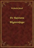 ebooki: Do Kajetana Węgierskiego - ebook