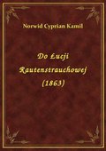 ebooki: Do Łucji Rautenstrauchowej (1863) - ebook