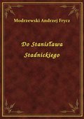 Do Stanisława Stadnickiego - ebook