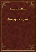 ebooki: Dum spiro - spero - ebook