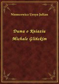 ebooki: Duma o Kniaziu Michale Glińskim - ebook