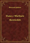 ebooki: Duma o Wacławie Rzewuskim - ebook