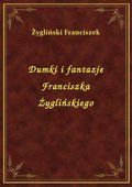 ebooki: Dumki i fantazje Franciszka Żyglińskiego - ebook