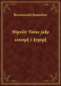 Hipolit Taine jako estetyk i krytyk - ebook