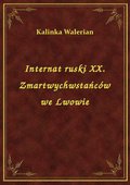Internat ruski XX. Zmartwychwstańców we Lwowie - ebook
