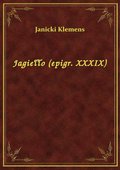 Jagiełło (epigr. XXXIX) - ebook