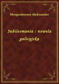 Jubileomania : nowela galicyjska - ebook