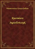 Kazimierz Jagiellończyk - ebook