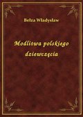 Modlitwa polskiego dziewczęcia - ebook