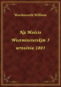 Na Moście Westminsterskim 3 września 1803 - ebook