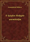 O księdzu biskupie warmińskim - ebook