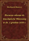 Pierwsza odezwa do mieszkańców Warszawy w dn. 2 grudnia 1830 r. - ebook