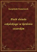 Pieśń dziada sokalskiego w kordonie cesarskim - ebook