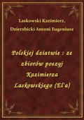 Polskiej dziatwie : ze zbiorów poezyj Kazimierza Laskowskiego (El'a) - ebook