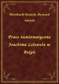 Prace numizmatyczne Joachima Lelewela w Belgii - ebook