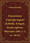 Przemówienie Fryderyka Engelsa (K.Marks, F.Engels, Dzieła wybrane, Warszawa 1949, t. I, str. 59-61) - ebook