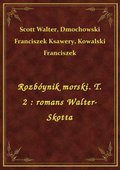 Rozbóynik morski. T. 2 : romans Walter-Skotta - ebook