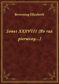 Sonet XXXVIII (Po raz pierwszy...) - ebook
