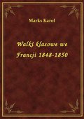 Walki klasowe we Francji 1848-1850 - ebook