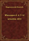Warszawa d. 6-7 i 8 września 1831 - ebook