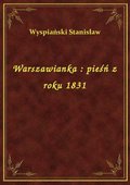 Warszawianka : pieśń z roku 1831 - ebook