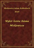 Wybór listów Adama Mickiewicza - ebook