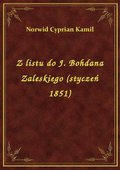 Z listu do J. Bohdana Zaleskiego (styczeń 1851) - ebook