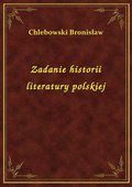 Zadanie historii literatury polskiej - ebook