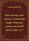 Zbiór wierszy, które częścią z niemieckiego języka tłumaczył, częścią sam ułożył Józef Lompa. Z. 3 - ebook