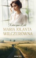 Obyczajowe: Maria Jolanta Wilczurówna - ebook