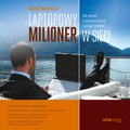 Laptopowy Milioner. Jak zerwać z pracą na etacie i zacząć zarabiać w sieci - audiobook