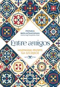 Entre Amigos. Hiszpański sposób na szczęście - ebook
