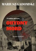 Literatura piękna, beletrystyka: Z Lublina donoszą. Ohydny mord - ebook
