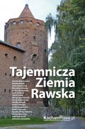 Tajemnicza Ziemia Rawska - ebook