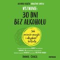 psychologia: Wyzwanie: 30 dni bez alkoholu. Jak zmienić nawyki i odzyskać kontrolę - audiobook