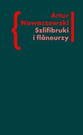 Szlifibruki i flâneurzy. Figura ulicy w literaturze polskiej po 1918 roku - ebook