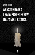 Arystokratka i fala przestępstw na zamku Kostka - ebook