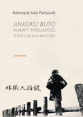 Ankoku butō Hijikaty Tatsumiego teatr ciała-w-kryzysie - ebook