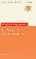 Henryk VI na łowach - ebook
