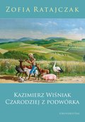 Kazimierz Wiśniak. Czarodziej z podwórka - ebook