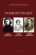 Podróże pisarzy. Adam Mickiewicz, Juliusz Słowacki, Henryk Sienkiewicz i inni - ebook