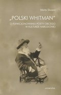 Polski Whitman O funkcjonowaniu poety obcego w kulturze narodowej - ebook