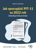 Jak sporządzić PIT-11 za 2022 rok - instrukcja krok po kroku - ebook