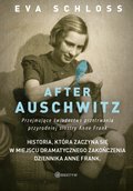 After Auschwitz. Przejmujące świadectwo przetrwania przyrodniej siostry Anne Frank - ebook