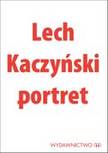 Lech Kaczyński portret - ebook