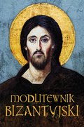 Inne: Modlitwenik Bizantyjski - ebook